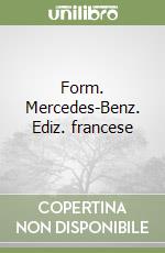 Form. Mercedes-Benz. Ediz. francese libro