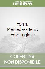 Form. Mercedes-Benz. Ediz. inglese libro