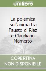 La polemica sull'anima tra Fausto di Riez e Claudiano Mamerto