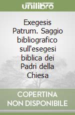 Exegesis Patrum. Saggio bibliografico sull'esegesi biblica dei Padri della Chiesa