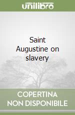 Saint Augustine on slavery libro