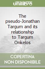 The pseudo-Jonathan Targum and its relationship to Targum Onkelos libro