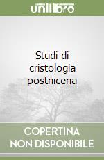 Studi di cristologia postnicena