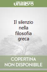 Il silenzio nella filosofia greca libro