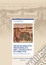 Monoenergiti/monoteliti del VII secolo in Oriente libro