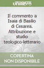 Il commento a Isaia di Basilio di Cesarea. Attribuzione e studio teologico-letterario libro