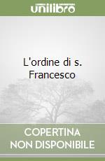 L'ordine di s. Francesco libro