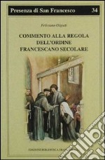 Commento alla regola dell'Ordine francescano secolare libro