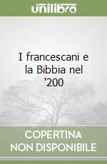 I francescani e la Bibbia nel '200 libro