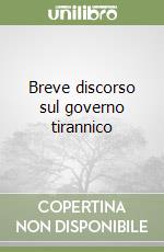 Breve discorso sul governo tirannico libro