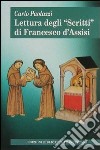 Lettura degli «Scritti» di Francesco d'Assisi libro