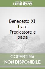 Benedetto XI frate Predicatore e papa libro