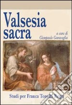 Valsesia sacra. Studi per Franca Tonella Regis libro