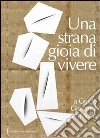 «Una strana gioia di vivere» a Grado Giovanni Merlo libro