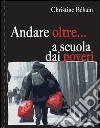 Andare oltre... a scuola dei poveri libro