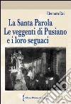 La Santa Parola. Le veggenti di Pusiano e i loro seguaci libro