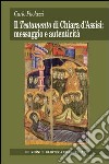 Testamento di Chiara d'Assisi: messaggio e autenticità libro di Paolazzi Carlo