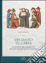 Un santo di carta. Le fonti biografiche di san Francesco d'Assisi libro