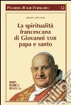 La spiritualità francescana di Giovanni XXIII papa e santo libro