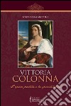 Vittoria Colonna. L'opera poetica e la spiritualità libro