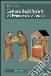 Lettura degli «Scritti» di Francesco d'Assisi libro