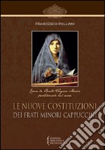 Le nuove costituzioni dei frati minori cappuccini