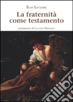 La fraternità come testamento libro