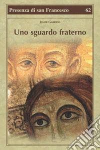 Uno sguardo fraterno libro