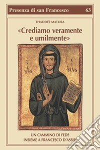 Crediamo veramente e umilmente libro