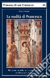 La nudità di Francesco. Riflessioni storiche sulla spogliazione del Povero di Assisi libro