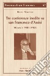 Tre conferenze inedite su San Francesco d'Assisi. Milano: 1981-1983 libro