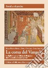 La corsa del Vangelo. Le figlie di santa Chiara in Bergamo dal XIII secolo ai nostri giorni libro