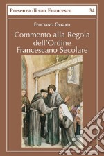 Commento alla regola dell'Ordine francescano secolare libro