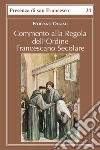 Commento alla regola dell'Ordine francescano secolare libro