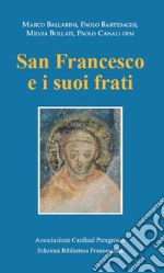 San Francesco e i suoi frati. Atti del Convegno (Pozzuolo Martesana, 13 ottobre 2018) libro