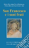 San Francesco e i suoi frati. Atti del Convegno (Pozzuolo Martesana, 13 ottobre 2018) libro