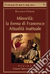 Minorità: la forma di Francesco. Attualità inattuale libro di Paoletti Domenico