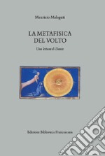 La metafisica del volto. Una lettura di Dante libro