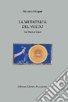 La metafisica del volto. Una lettura di Dante libro di Malaguti Maurizio