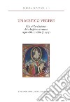 Un mistico vedere. Vita et revelationes della beghina viennese Agnes Blannbekin (1315) libro