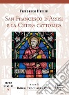 San Francesco d'Assisi e la Chiesa cattolica libro