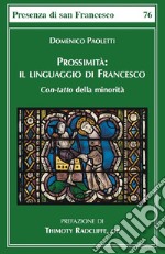 Prossimità. Il linguaggio di Francesco. Con-tatto della minorità