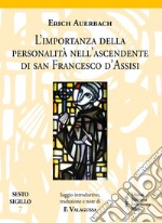 L'importanza della personalità nell'ascendente di san Francesco d'Assisi libro