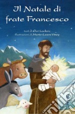 Il Natale di Frate Francesco. Nuova ediz. libro