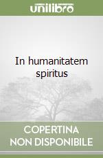 In humanitatem spiritus