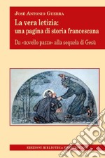 La vera letizia. Una pagina di storia francescana libro