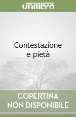 Contestazione e pietà libro