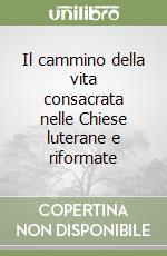 Il cammino della vita consacrata nelle Chiese luterane e riformate