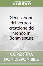 Generazione del verbo e creazione del mondo in Bonaventura