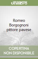 Romeo Borgognoni pittore pavese